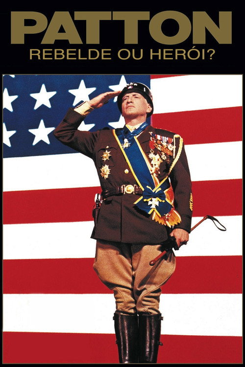 Patton, Rebelde ou Herói?